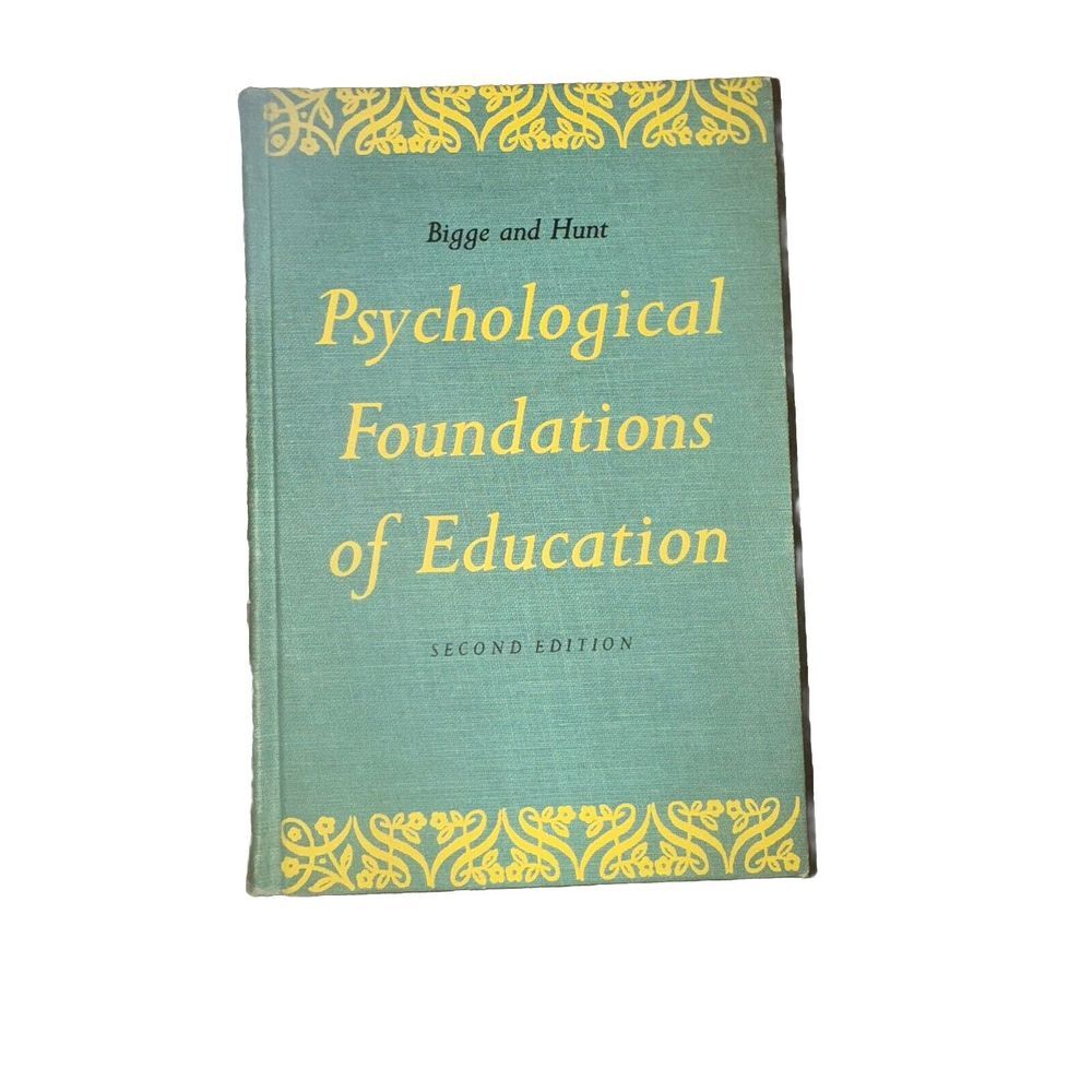 Psychological Foundations of Education 2nd Ed Bigge Hunt Harper Row Hardcover